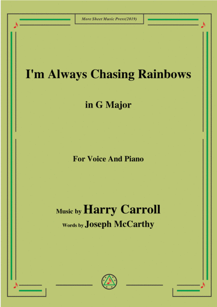 Harry Carroll-I'm Always Chasing Rainbows,in G Major,for Voice and Piano image number null
