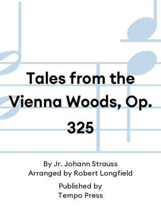 Tales from the Vienna Woods, Op. 325