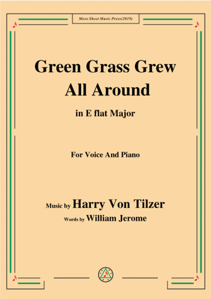 Harry Von Tilzer-Green Grass Grew All Around,in E flat Major,for Voice and Piano