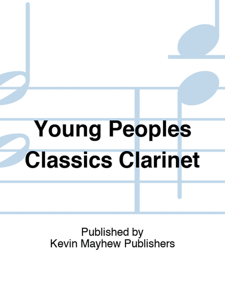 Young Peoples Classics Clarinet