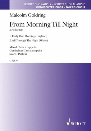 From Morning Till Night: 2 Folksongs Satb