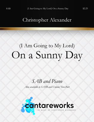 Book cover for (I Am Going to My Lord) On a Sunny Day (SAB)