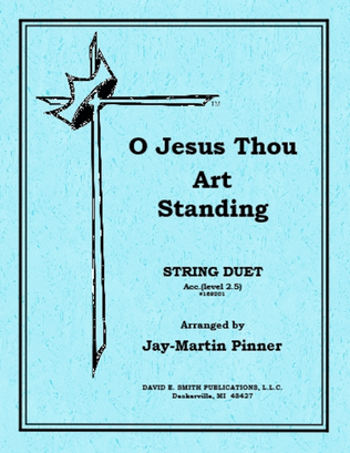 O Jesus Thou Art Standing