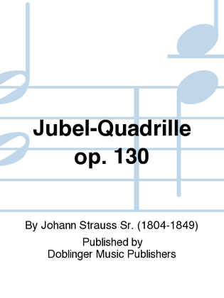Jubel-Quadrille op. 130