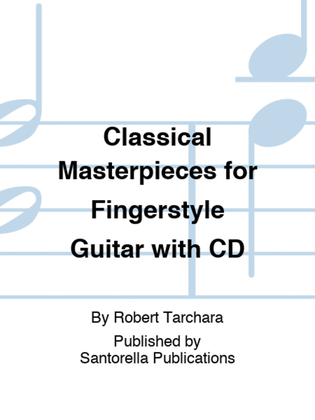 Book cover for Classical Masterpieces for Fingerstyle Guitar with CD