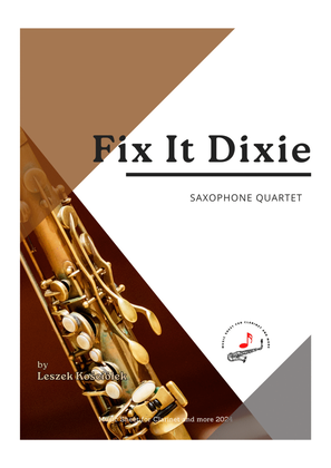 Book cover for Fix It Dixie (Saxophone Quartet)