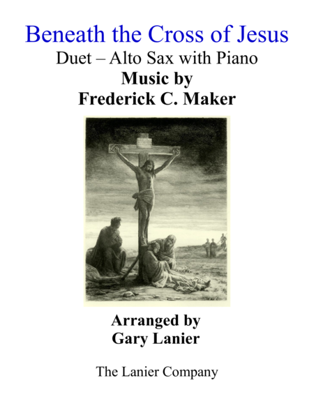 Gary Lanier: BENEATH THE CROSS OF JESUS (Duet – Alto Sax & Piano with Parts) image number null