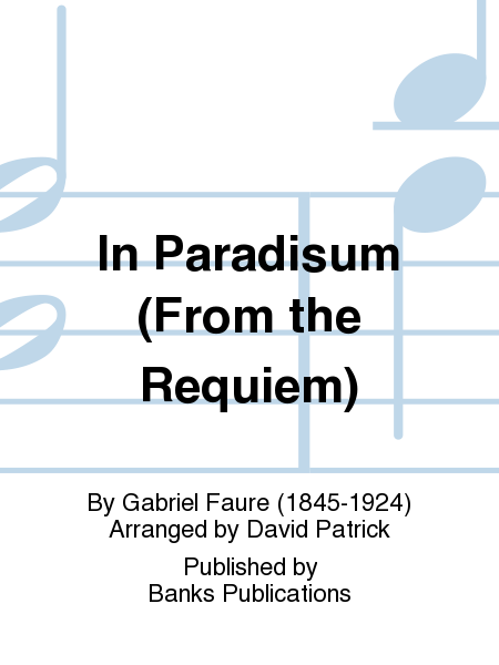 In Paradisum (From the Requiem)
