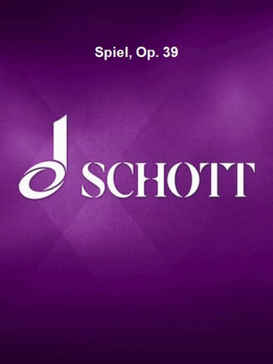 Spiel, Op. 39