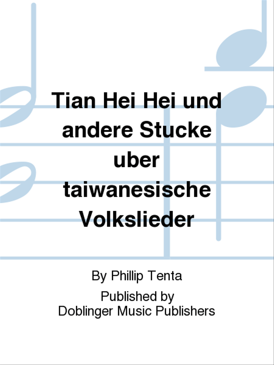 Tian Hei Hei und andere Stucke uber taiwanesische Volkslieder Score and Part scores gallery preview page 1