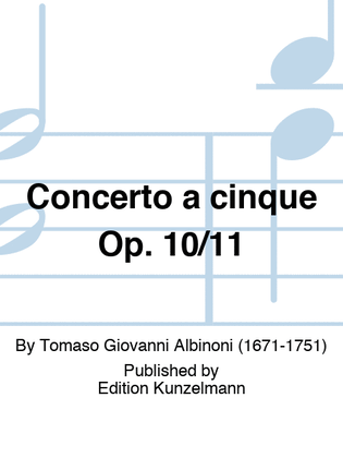 Concerto a cinque Op. 10/11