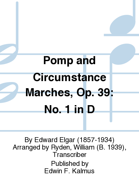 Pomp and Circumstance Marches, Op. 39: No. 1 in D
