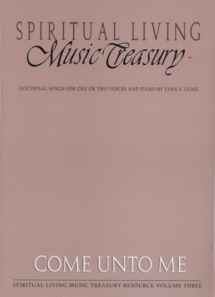 Book cover for Spiritual Living Music Treasury - Vol 3 - Come Unto Me