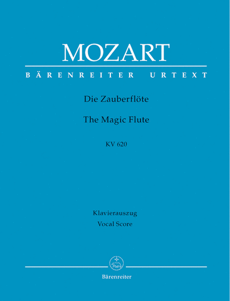 Wolfgang Amadeus Mozart: The Magic Flute, K. 620