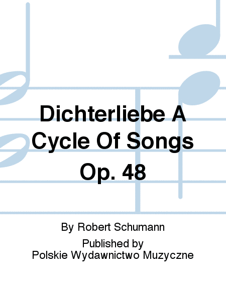 Dichterliebe A Cycle Of Songs Op. 48