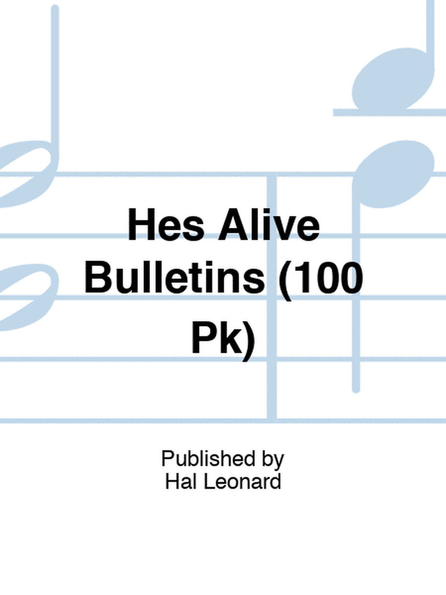 Hes Alive Bulletins (100 Pk)