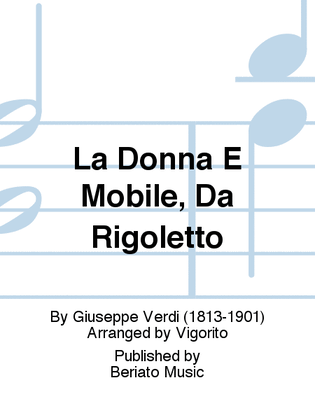 La Donna È Mobile, Da Rigoletto