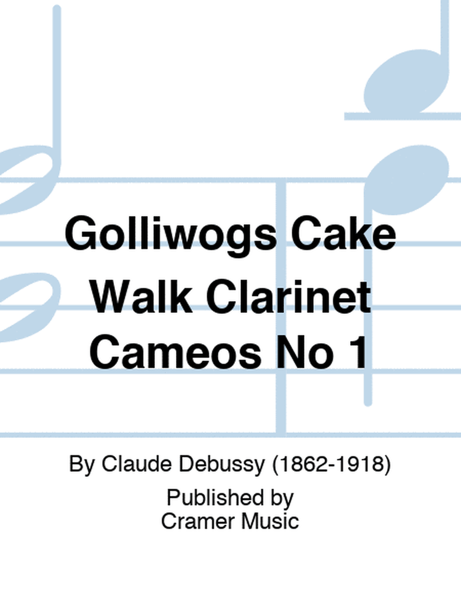 Golliwogs Cake Walk Clarinet Cameos No 1