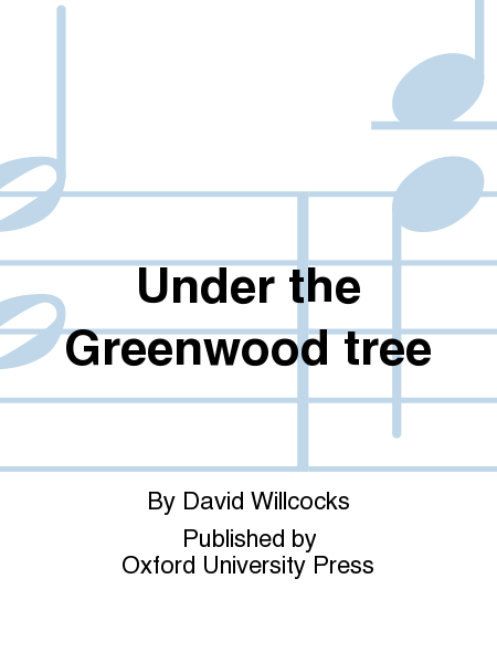 Under the Greenwood tree