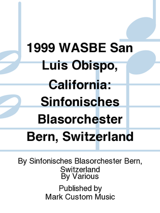 1999 WASBE San Luis Obispo, California: Sinfonisches Blasorchester Bern, Switzerland