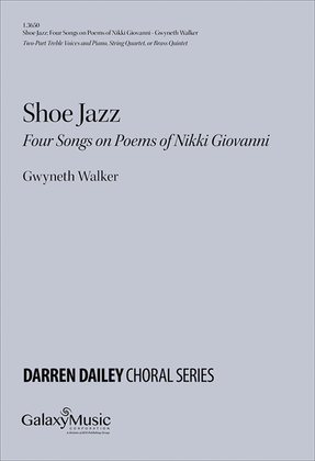 Book cover for Shoe Jazz: Four Songs on Poems of Nikki Giovanni (Choral Score)