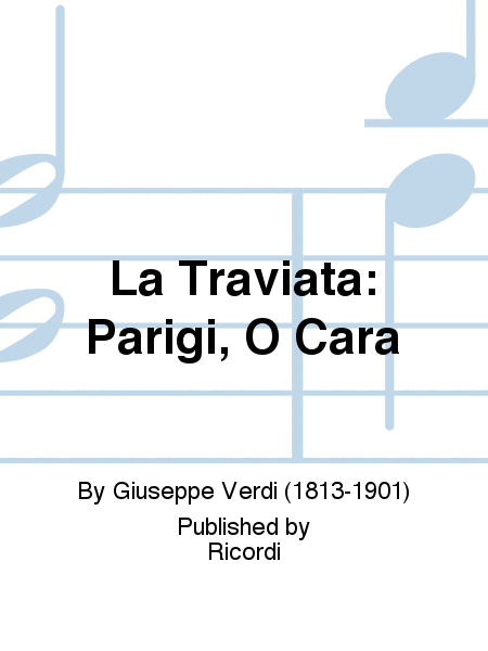 La Traviata: Parigi, O Cara