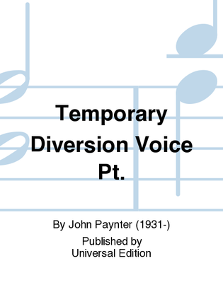 Temporary Diversion Voice Pt.