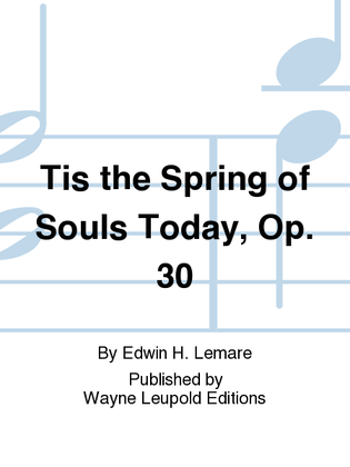 Tis the Spring of Souls Today, Op. 30