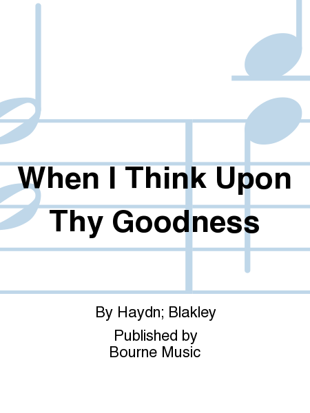 When I Think Upon Thy Goodness
