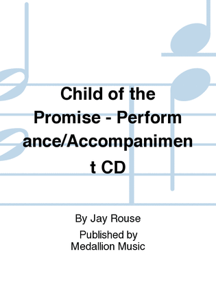 Book cover for Child of the Promise - Performance/Accompaniment CD