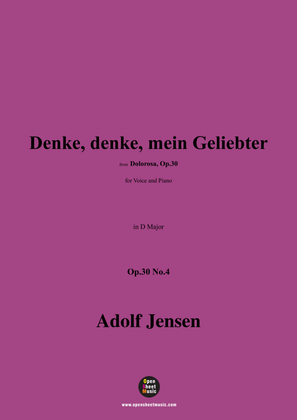 A. Jensen-Denke,denke,mein Geliebter,Op.30 No.4,in D Major