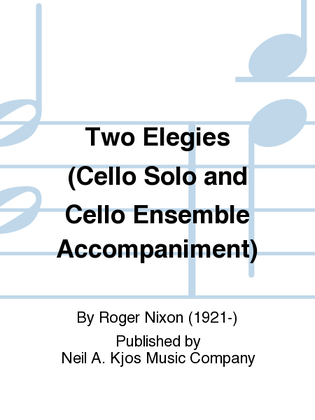 Book cover for Two Elegies (Cello Solo and Cello Ensemble Accompaniment)