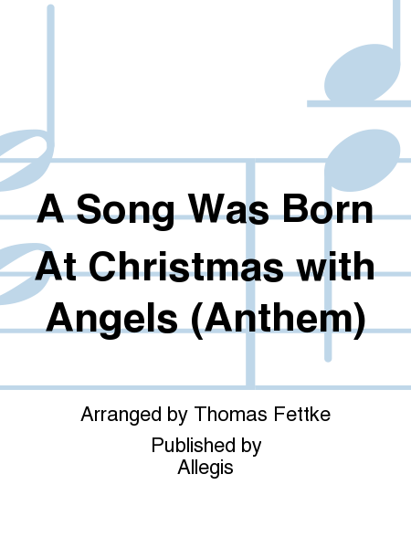 A Song Was Born At Christmas with Angels (Anthem)