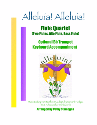 Book cover for Alleluia! Alleluia! - (Ode to Joy)-Flute Quartet (2 Flutes, Alto Flute, Bass Flute), Acc., Opt. Tpt