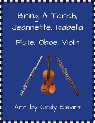Book cover for Bring a Torch, Jeannette, Isabella, for Flute, Oboe and Violin