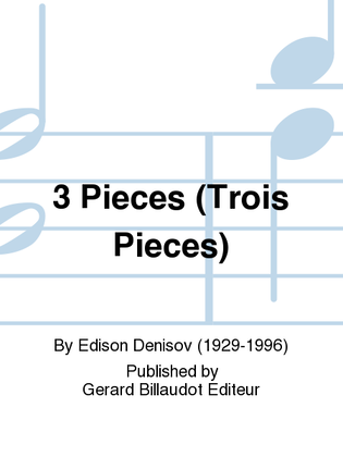 3 Pieces (Trois Pieces)