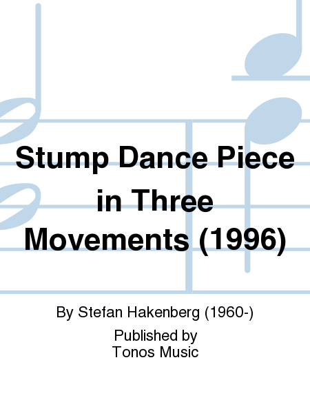 Stump Dance Piece in Three Movements (1996)