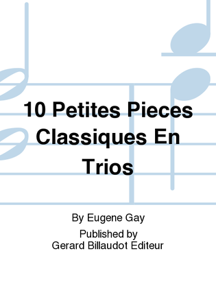 10 Petites Pieces Classiques en Trios
