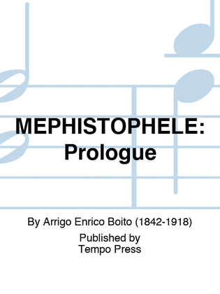 MEPHISTOPHELE: Prologue