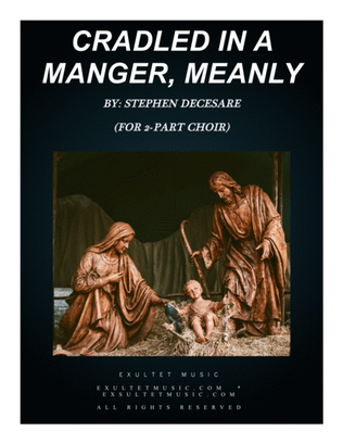 Book cover for Cradled In A Manger, Meanly (for 2-part choir)