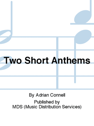 Two Short Anthems