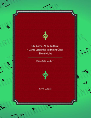 Book cover for Oh, Come, All Ye Faithful - It Came upon the Midnight Clear - Silent Night (Medley)