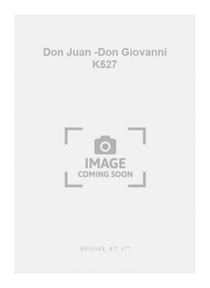 Don Juan -Don Giovanni K527