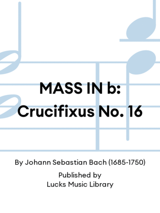Book cover for MASS IN b: Crucifixus No. 16