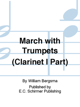 March with Trumpets (Clarinet I Part)
