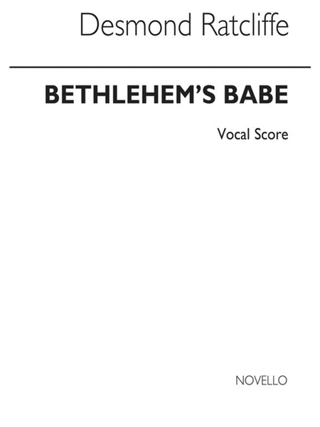 Ratcliffe - Bethlehems Babe Vocal Score