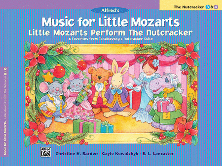 Music for Little Mozarts Little Mozarts Perform the Nutcracker