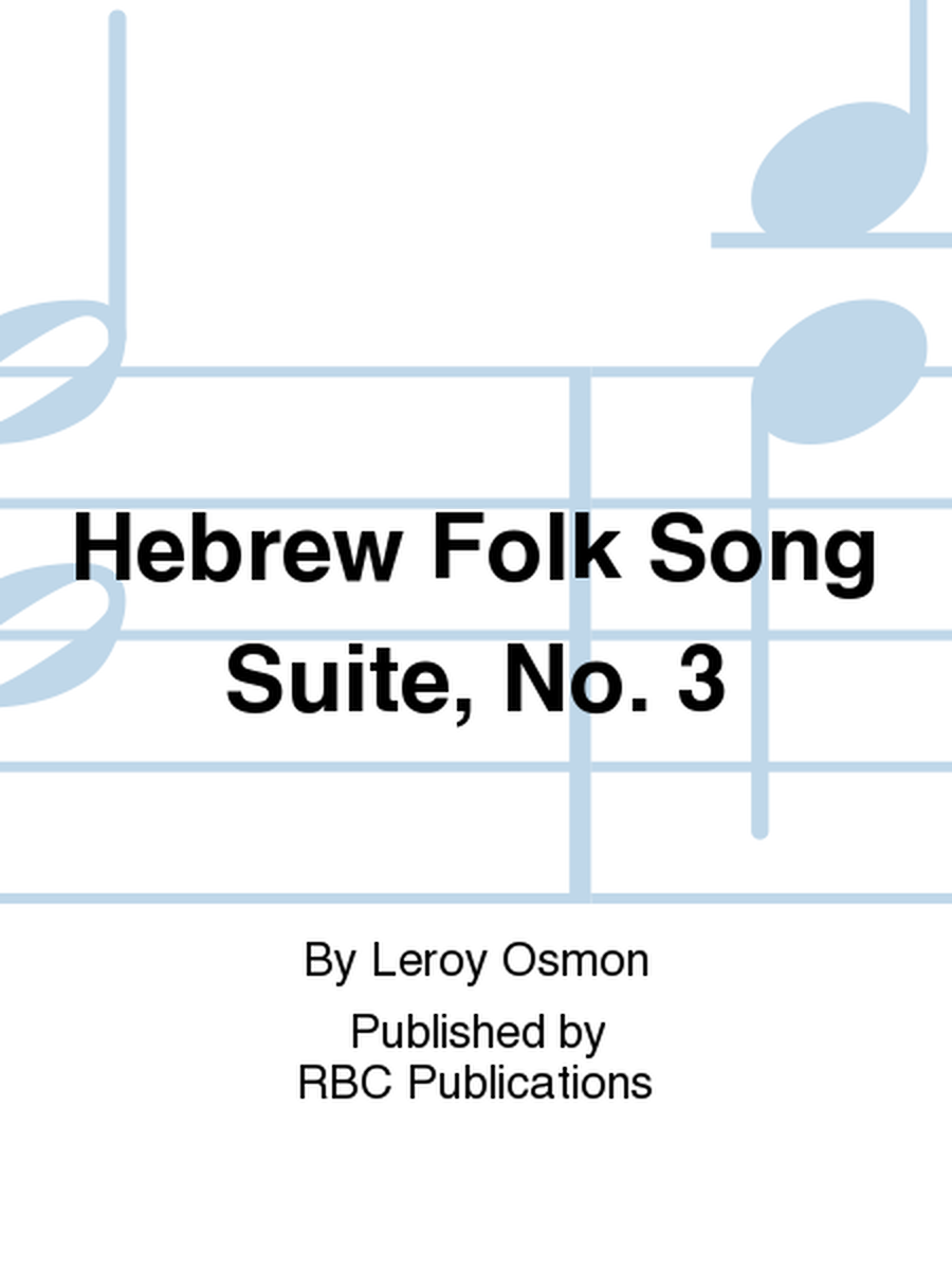 Hebrew Folk Song Suite, No. 3