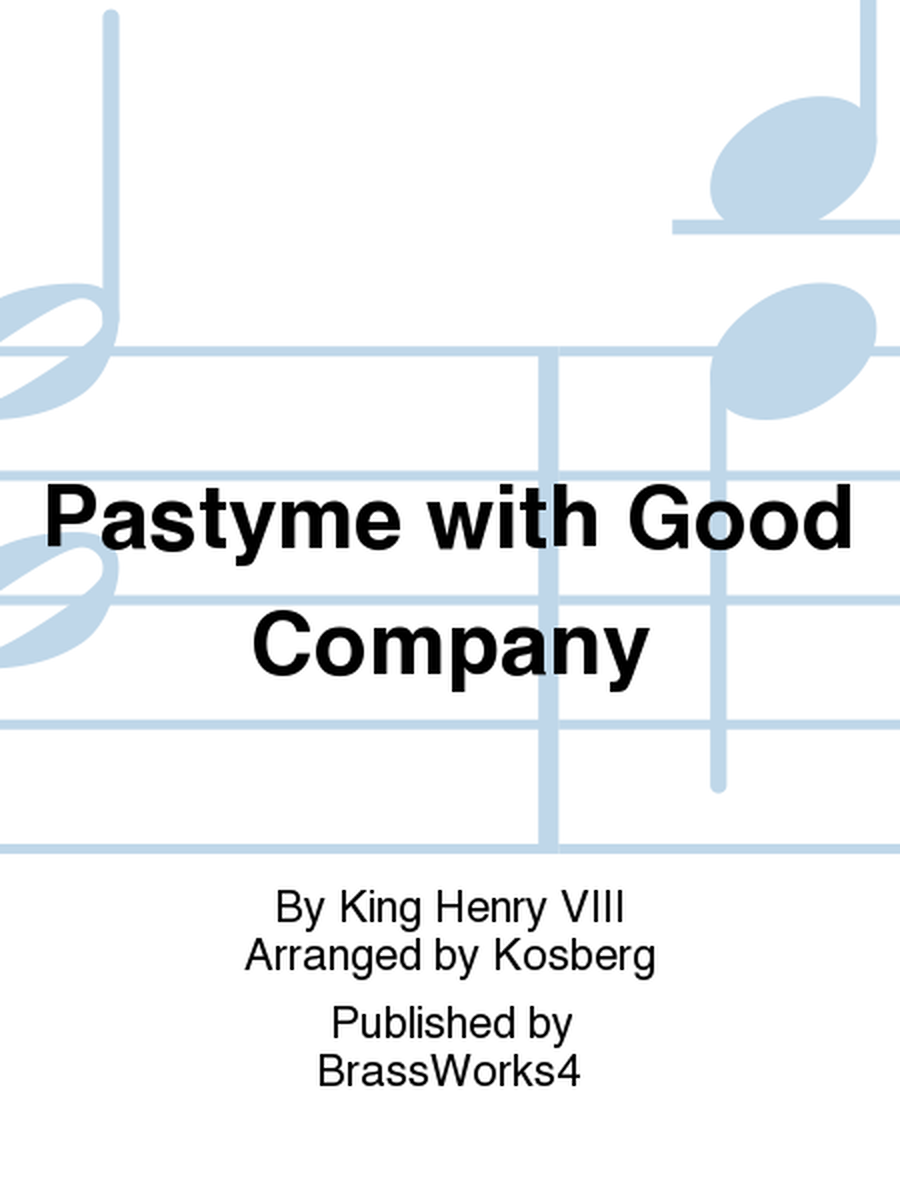 Pastyme with Good Company