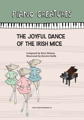 Piano Creatures. The Joyful Dance of the Irish Mice